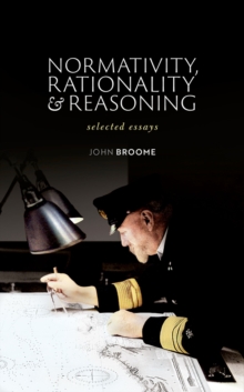 Normativity, Rationality and Reasoning : Selected Essays