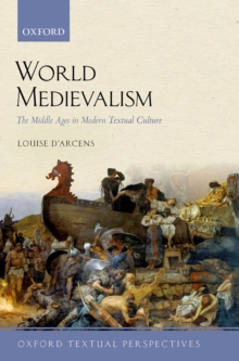 World Medievalism : The Middle Ages in Modern Textual Culture