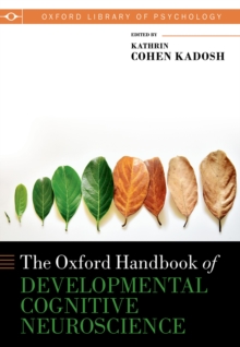 Oxford Handbook of Developmental Cognitive Neuroscience