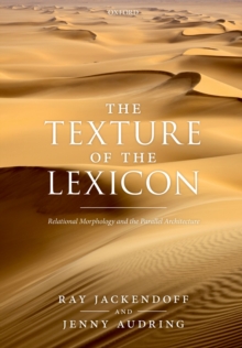 The Texture of the Lexicon : Relational Morphology and the Parallel Architecture