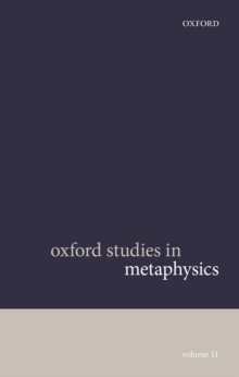 Oxford Studies in Metaphysics Volume 11