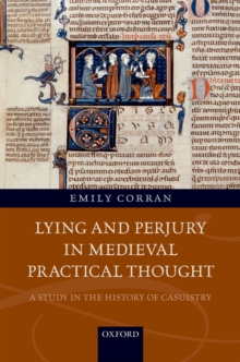 Lying and Perjury in Medieval Practical Thought : A Study in the History of Casuistry