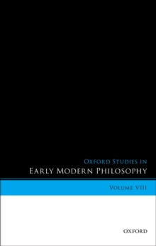 Oxford Studies in Early Modern Philosophy, Volume VIII