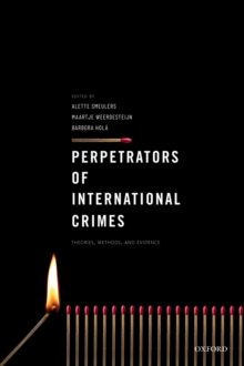 Perpetrators of International Crimes : Theories, Methods, and Evidence