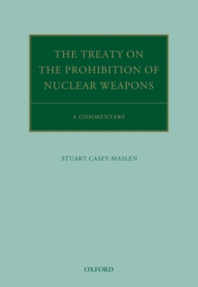 The Treaty on the Prohibition of Nuclear Weapons : A Commentary