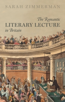 The Romantic Literary Lecture in Britain