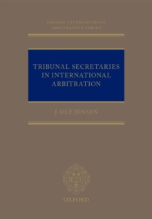 Tribunal Secretaries in International Arbitration