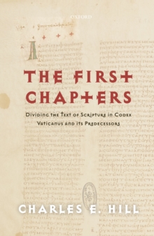 The First Chapters : Dividing the Text of Scripture in Codex Vaticanus and Its Predecessors