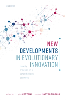 New Developments in Evolutionary Innovation : Novelty Creation in a Serendipitous Economy