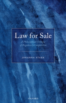 Law for Sale : A Philosophical Critique of Regulatory Competition