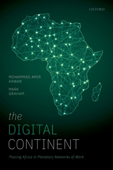 The Digital Continent : Placing Africa in Planetary Networks of Work