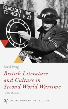 British Literature and Culture in Second World Wartime : For the Duration