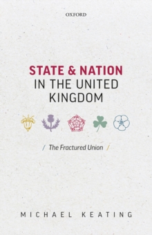 State and Nation in the United Kingdom : The Fractured Union