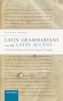 Latin Grammarians on the Latin Accent : The Transformation of Greek Grammatical Thought