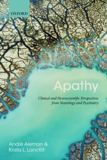 Apathy : Clinical and Neuroscientific Perspectives from Neurology and Psychiatry