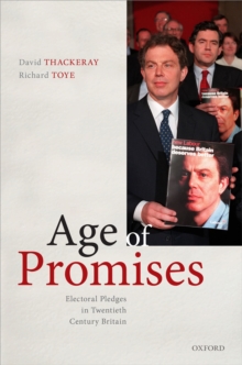 Age of Promises : Electoral Pledges in Twentieth Century Britain