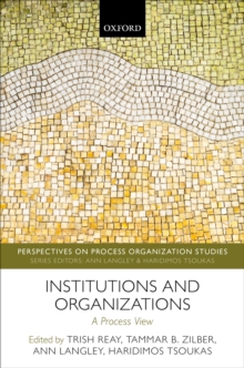 Institutions and Organizations : A Process View