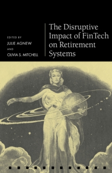 The Disruptive Impact of FinTech on Retirement Systems