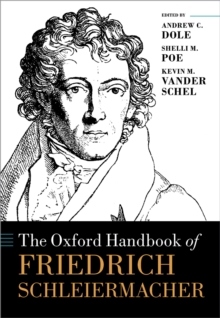 The Oxford Handbook of Friedrich Schleiermacher