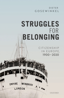 Struggles for Belonging : Citizenship in Europe, 1900-2020