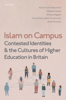 Islam on Campus : Contested Identities and the Cultures of Higher Education in Britain