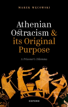 Athenian Ostracism and its Original Purpose : A Prisoner's Dilemma