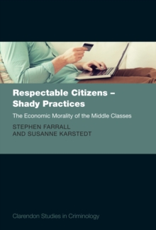 Respectable Citizens - Shady Practices : The Economic Morality of the Middle Classes