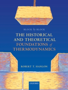 Block by Block: The Historical and Theoretical Foundations of Thermodynamics