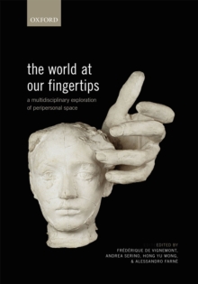 The World at Our Fingertips : A Multidisciplinary Exploration of Peripersonal Space