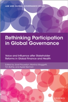 Rethinking Participation in Global Governance : Voice and Influence after Stakeholder Reforms in Global Finance and Health