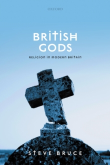 British Gods : Religion in Modern Britain