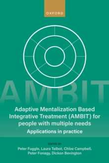 Adaptive Mentalization-Based Integrative Treatment (AMBIT) For People With Multiple Needs : Applications in Practise