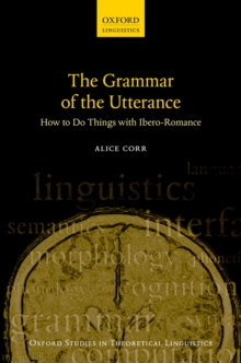 The Grammar of the Utterance : How to Do Things with Ibero-Romance