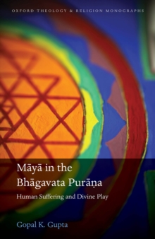 Maya in the Bhagavata Purana : Human Suffering and Divine Play