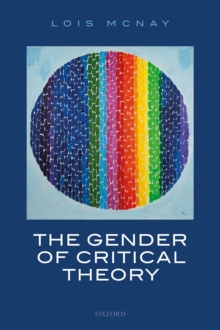 The Gender of Critical Theory : On the Experiential Grounds of Critique