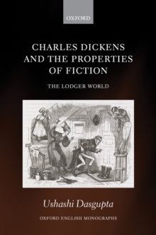 Charles Dickens and the Properties of Fiction : The Lodger World