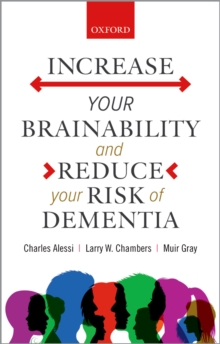 Increase your Brainability-and Reduce your Risk of Dementia