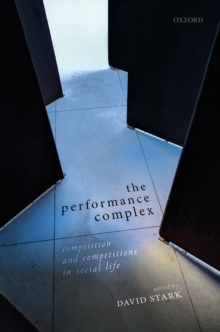 The Performance Complex : Competition and Competitions in Social Life