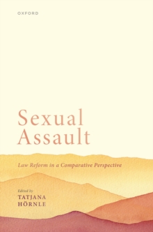 Sexual Assault : Law Reform in a Comparative Perspective