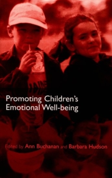 Promoting Children's Emotional Well-being : Messages from Research, Paperback / softback Book Promoting Children's Emotional Well-being : Messages from Research, Paperback / softback Book