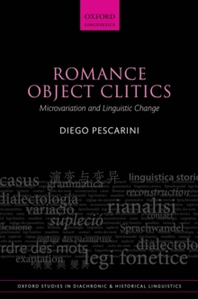 Romance Object Clitics : Microvariation and Linguistic Change