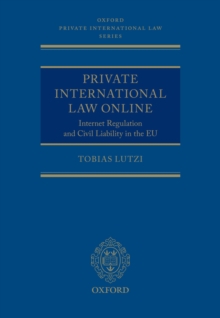 Private International Law Online : Internet Regulation and Civil Liability in the EU