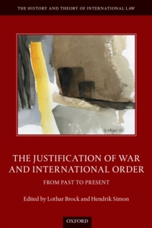 The Justification of War and International Order : From Past to Present