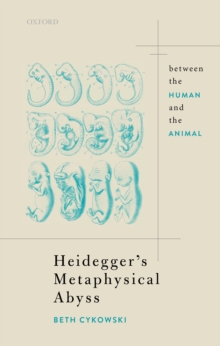 Heidegger's Metaphysical Abyss : Between the Human and the Animal