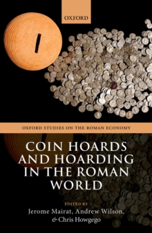 Coin Hoards and Hoarding in the Roman World