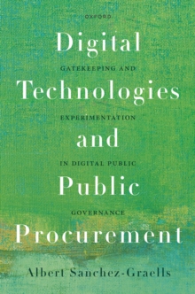 Digital Technologies and Public Procurement : Gatekeeping and Experimentation in Digital Public Governance