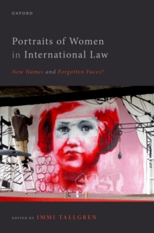 Portraits of Women in International Law : New Names and Forgotten Faces?