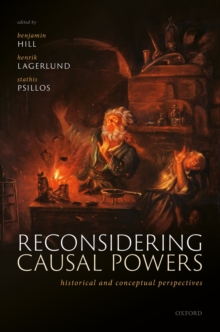 Reconsidering Causal Powers : Historical and Conceptual Perspectives