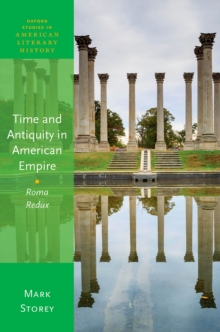 Time and Antiquity in American Empire : Roma Redux