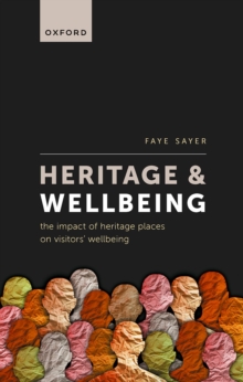 Heritage and Wellbeing : The Impact of Heritage Places on Visitors' Wellbeing